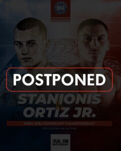 Stanionis-Ortiz postponed once againÂ  â€“ World Boxing Association