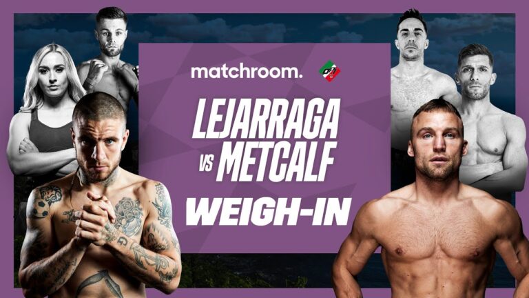 Kerman Lejarraga vs JJ Metcalf Plus Undercard Weigh-In