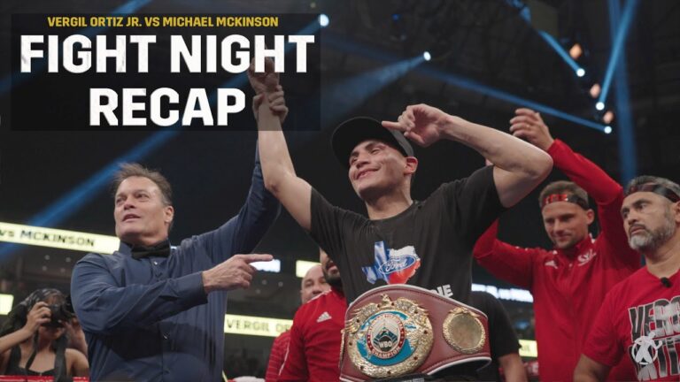VERGIL ORTIZ JR. VS MICHAEL MCKINSON FIGHT NIGHT RECAP