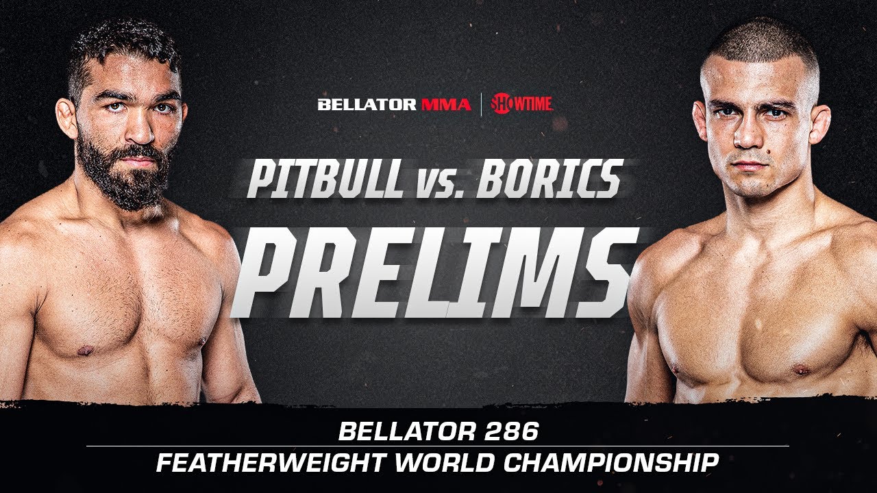 Bellator 286: Prelims | Pitbull vs. Borics | BELLATOR MMA x SHOWTIME