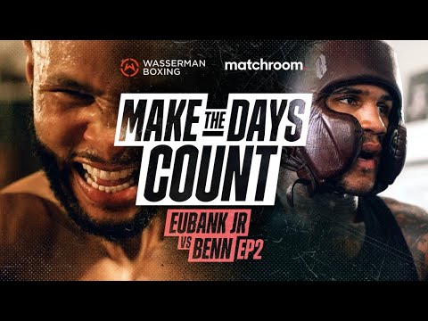 Chris Eubank Jr vs Conor Benn: Make The Days Count ep2