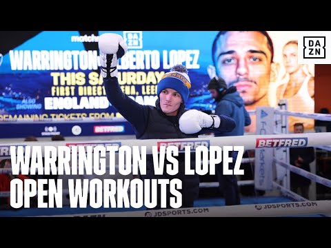 JOSH WARRINGTON vs. LUIS ALBERTO LOPEZ OPEN WORKOUTS