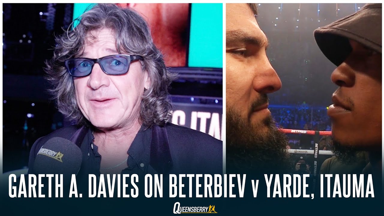 "ANTHONY YARDE HAS TO STOP ARTUR BETERBIEV." | Gareth A. Davies on Beterbiev v Yarde & Moses Itauma