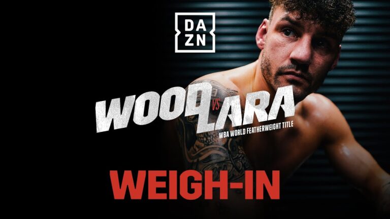 Leigh Wood vs. Mauricio Lara Weigh In Livestream