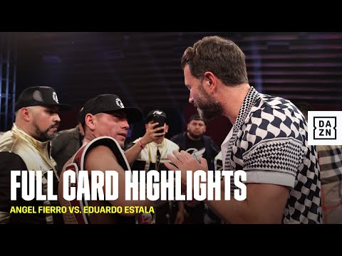 FULL CARD HIGHLIGHTS | Angel Fierro vs. Eduardo Estela