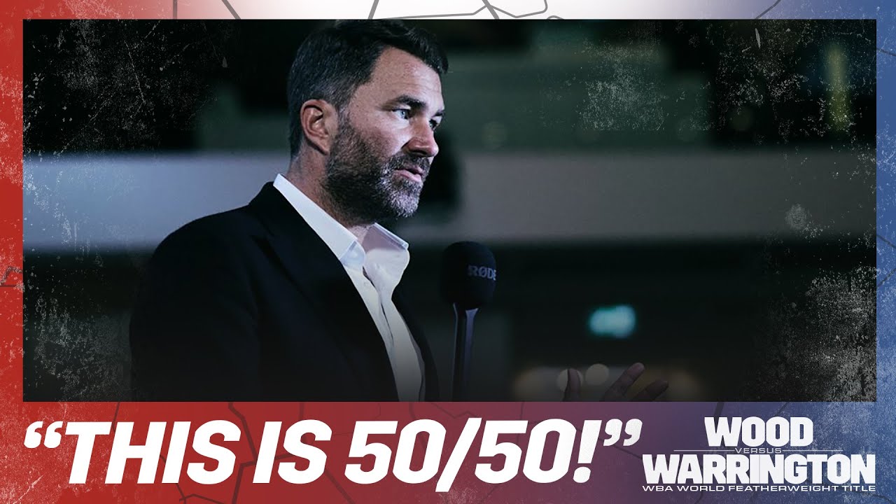 "Wood & Warrington Are Both Convinced They Win" – Eddie Hearn