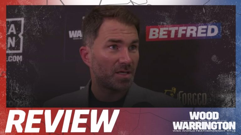"One Of The Biggest Thrillers Ever" – Eddie Hearn Talks Wood vs Warrington