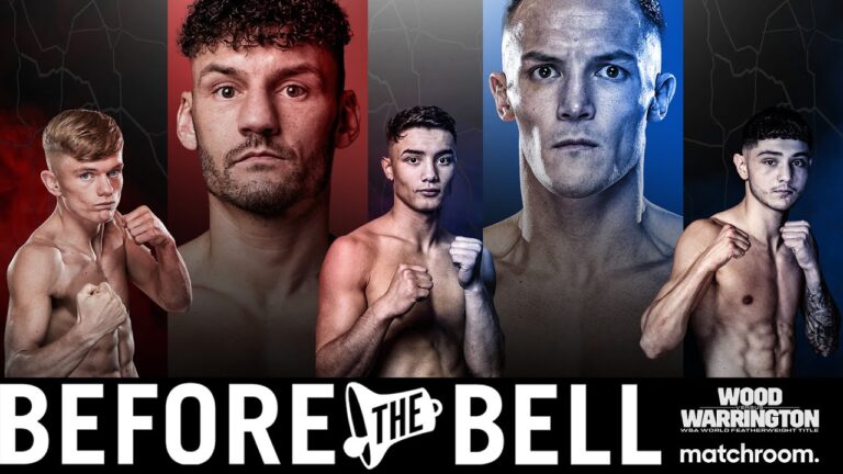 Before The Bell: Wood vs Warrington (Featuring Vuong, Leivars, McNamara)