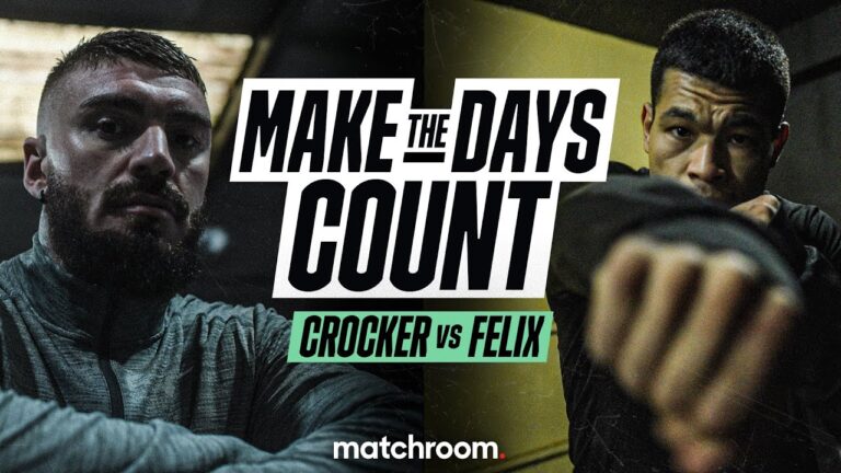 Make The Days Count: Lewis Crocker Vs Jose Felix (Pre-Fight Build Up)