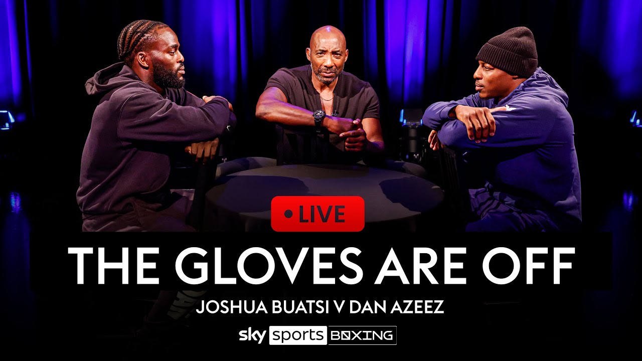 THE GLOVES ARE OFF – LIVE! | Joshua Buatsi vs Dan Azeez