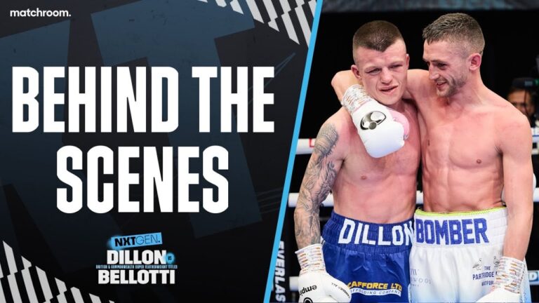 Liam Dillon Vs Reece Bellotti – Fight Night (Behind The Scenes)