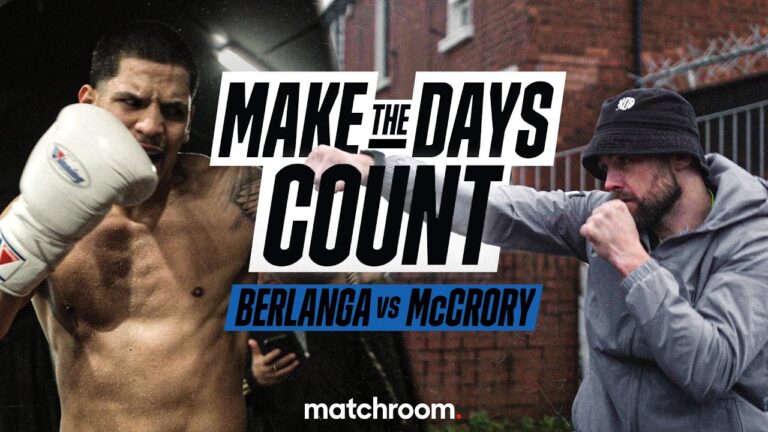 Make The Days Count: Edgar Berlanga Vs Padraig McCrory (Pre-Fight Build Up)