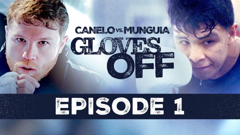 Gloves Off: Canelo vs Munguia – Episode 1 | #CaneloMunguia