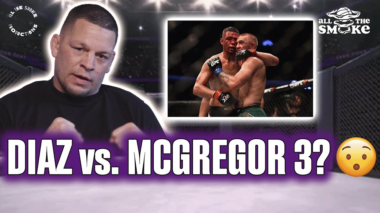 Nate Diaz Wants To Fight Conor McGregor & Be UFC Champ Again | ALL THE SMOKE