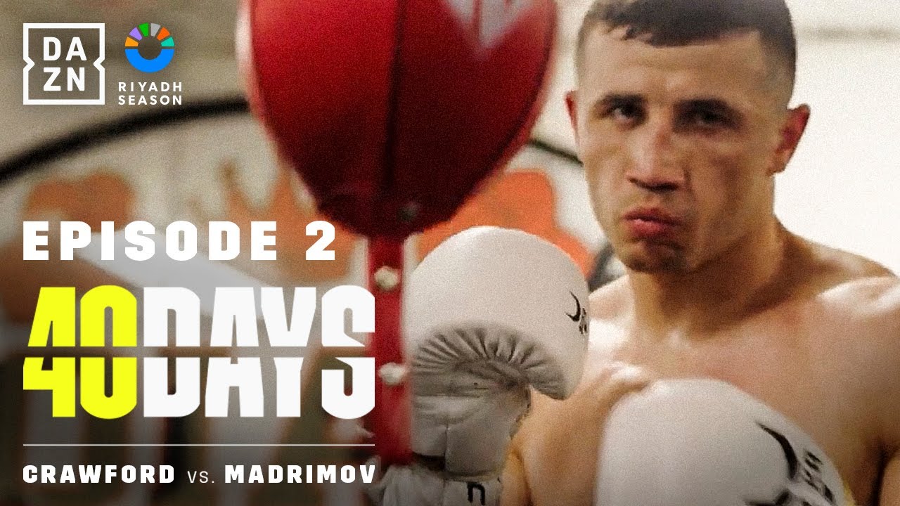 Riyadh Season Card Feat. Crawford vs. Madrimov | 40 Days: Episode 2 – Destined For Greatness?