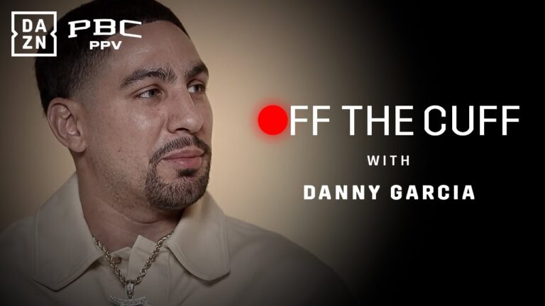 “I coud be an instant hall of famer” – Off The Cuff With Danny Garcia