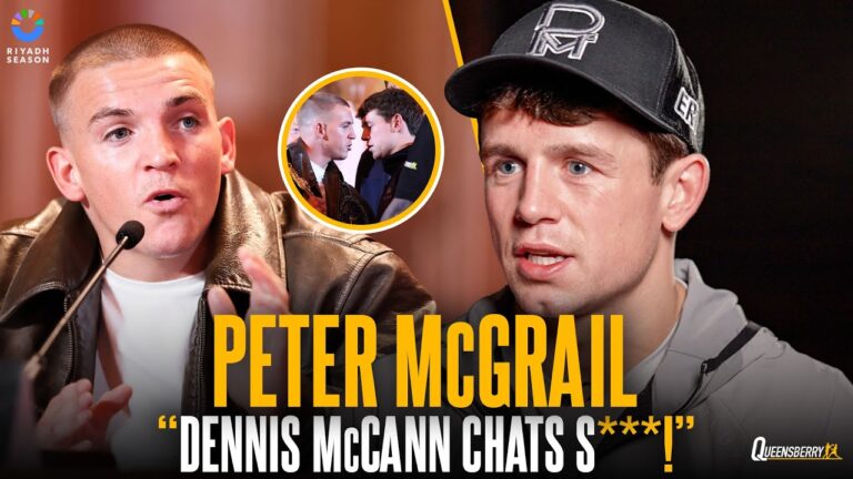 â€œHe chats S***!â€ 🤬 Peter McGrail SLAMS Dennis McCann ahead of Riyadh Season clash ⚔️
