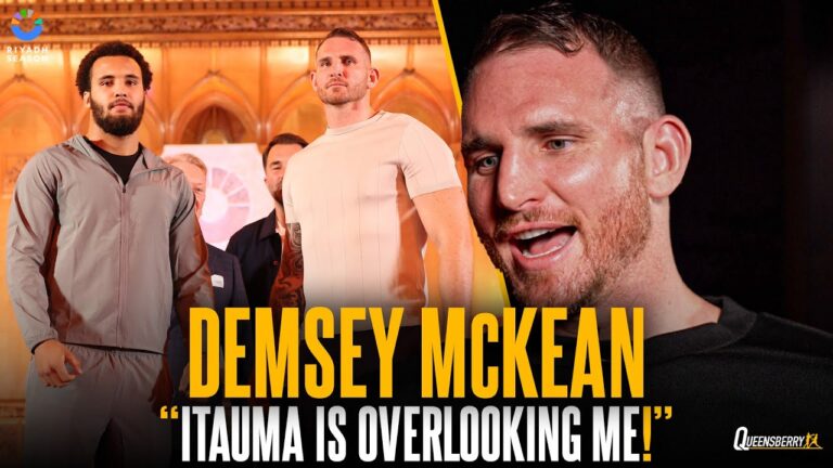 â€œHeâ€™s OVERLOOKING meâ€ 😤 Demsey McKean on Moses Itaumaâ€™s mindset and setting sights on a World Title💥