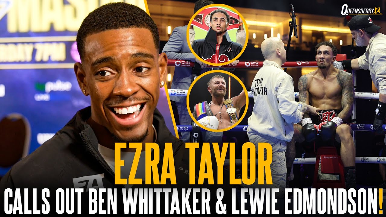 Ezra Taylor on exchange with British Champ Lewie Edmondson & comments on Ben Whittaker Ankle injury