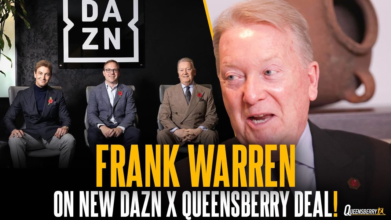 “Making BIG Fights for the fans is a NO BRAINER!” | Frank Warren On New DAZN x Queensberry Deal 🤝