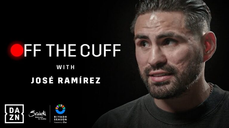 “Fighting in Riyadh makes you a superstar” – Off The Cuff With Jose Ramirez