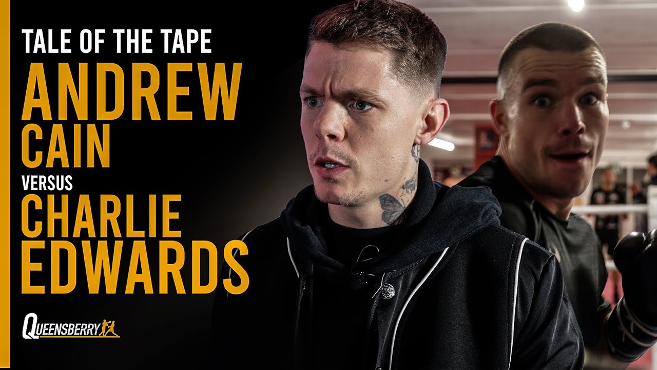 â€œA BIG Right-Hand Across his CHINâ€😳 Andrew Cain Promises Charlie Edwards KO | Tale Of The Tape 🥊