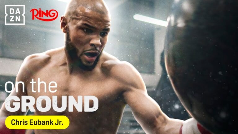 DAZN ON THE GROUND WITH CHRIS EUBANK JR.