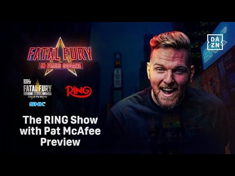 Pat McAfee *Live* | The Ring x Fatal Fury preview show | Eddie Hearn | Jim Lampley
