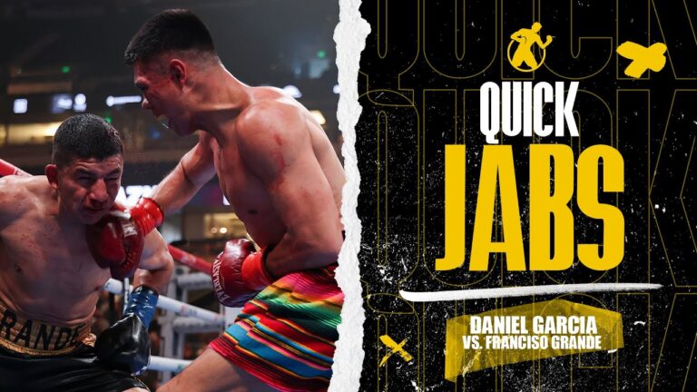 Quick Jabs | Daniel “Junebug” Garcia vs. Francisco Grande