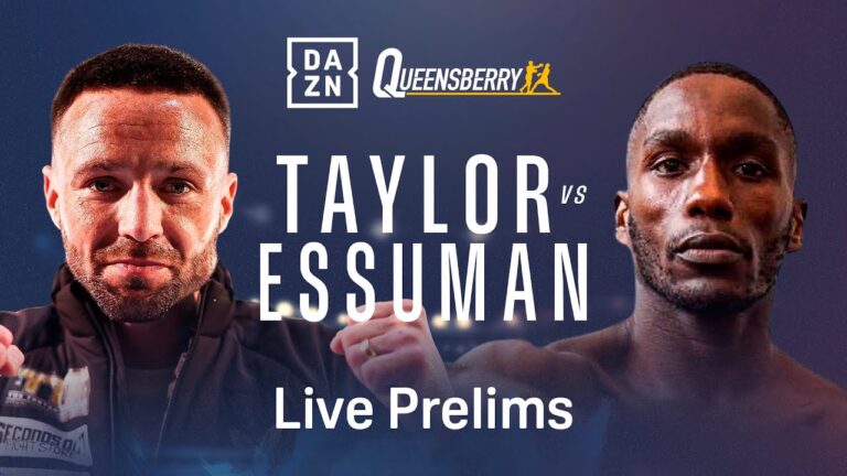 JOSH TAYLOR VS. EKOW ESSUMAN PRELIMS LIVESTREAM