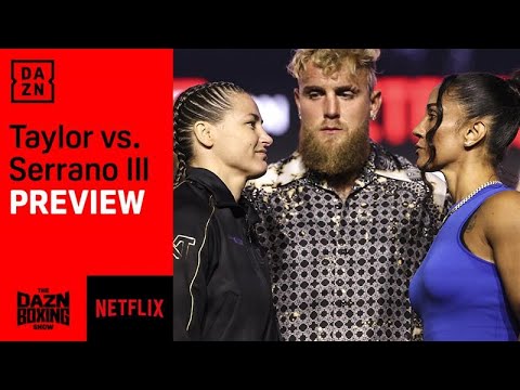 Taylor vs. Serrano 3 | The Preview Show With Chris Mannix & Sergio Mora