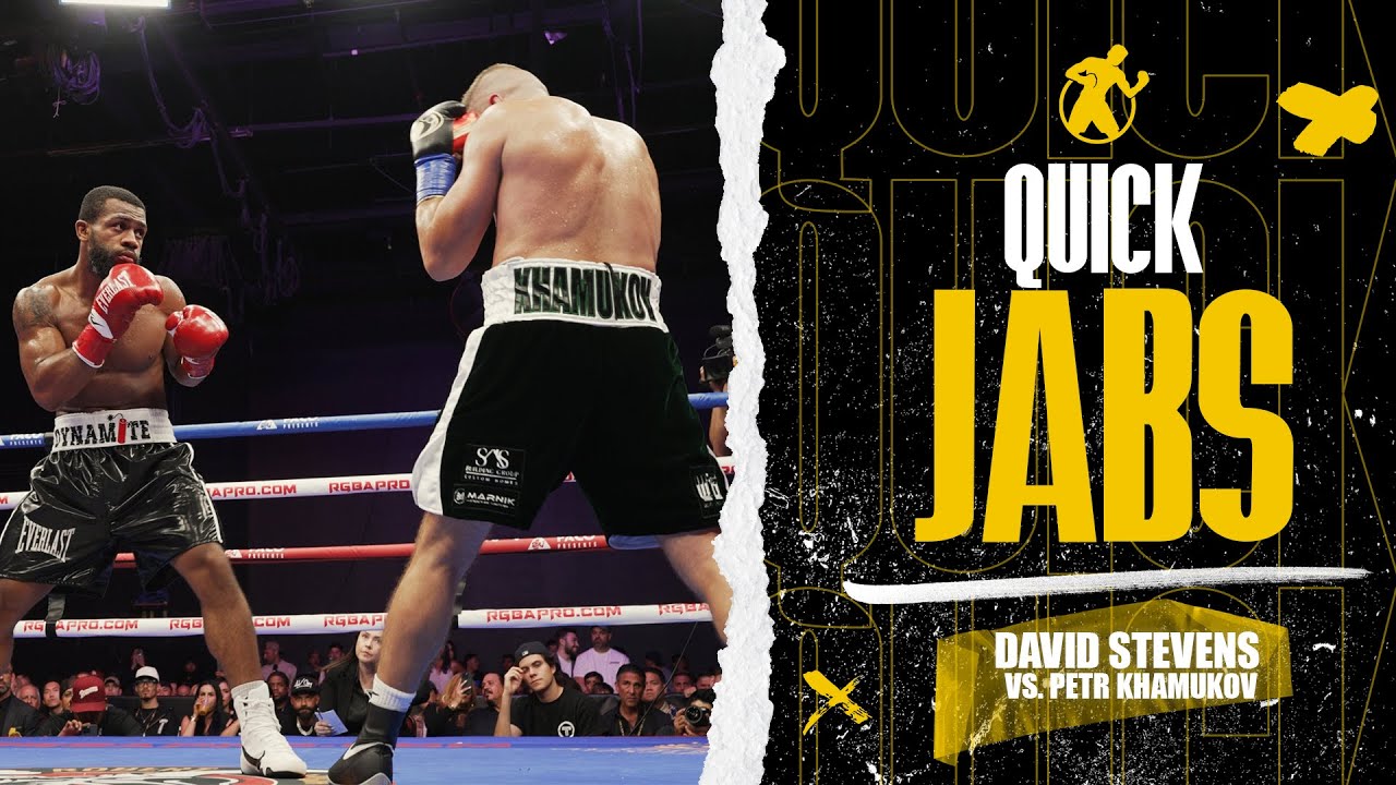 Quick Jabs | David Stevens vs. Petr Khamukov #goldenboyfightnight