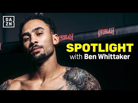 Ben Whittaker Is A  In The Making | Ben Whittaker | Spotlight Series