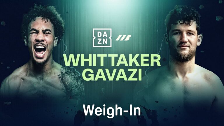 BEN WHITTAKER VS. BENJAMIN GAVAZI WEIGH IN LIVESTREAM