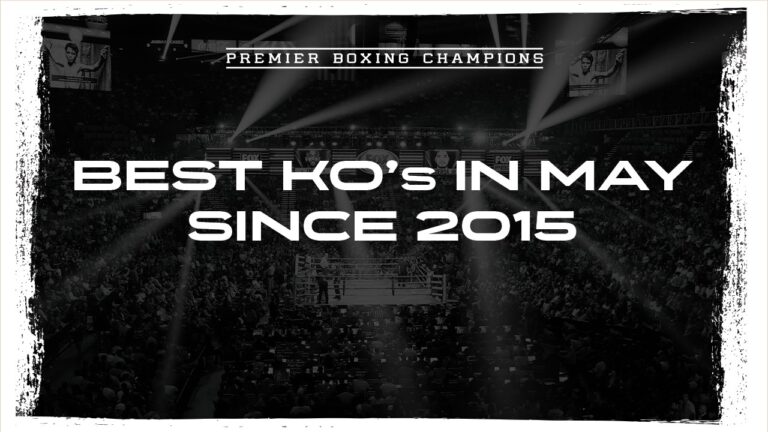 Premier Boxing’s BEST Knockouts in May since 2015