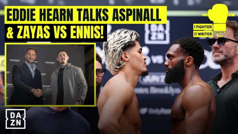 Eddie Hearn on Tom Aspinall’s return and Boots Ennis vs Xander Zayas | | The Fighter and the Writer