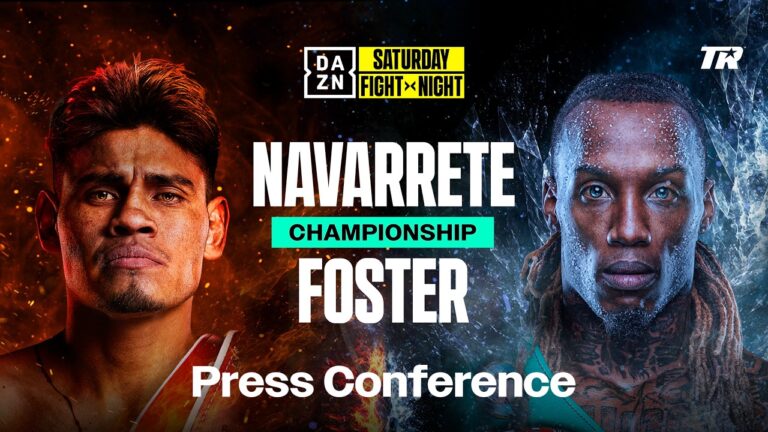 EMANUEL NAVARRETE VS. O’SHAQUIE FOSTER PRESS CONFERENCE LIVESTREAM