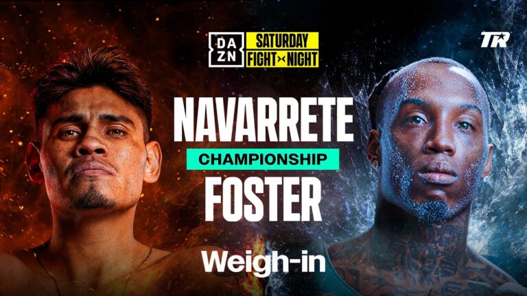 EMANUEL NAVARRETE VS. O’SHAQUIE FOSTER WEIGH IN LIVESTREAM