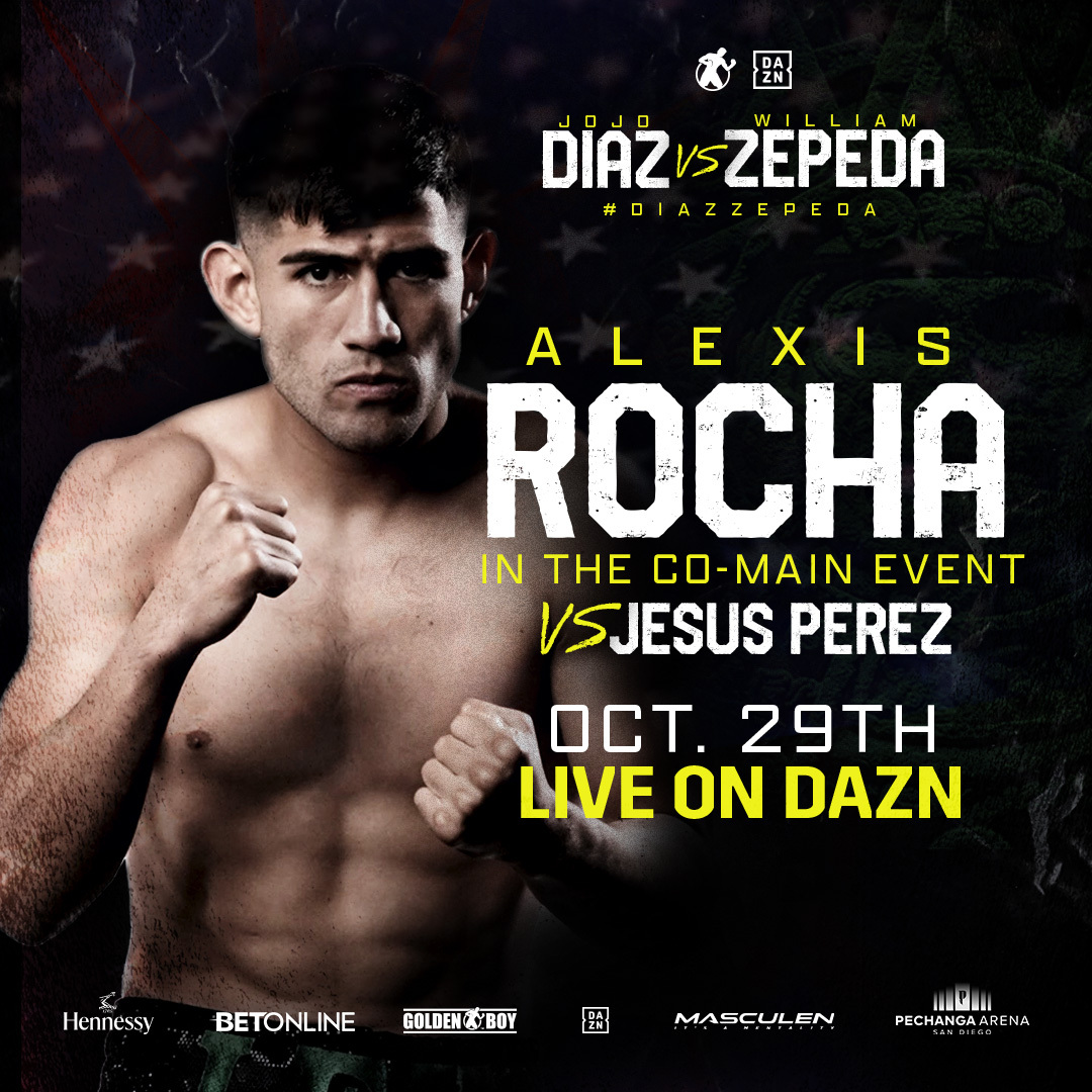 ALEXIS â€œLEXâ€ ROCHA TO FACE NEW CHALLENGE AGAINST JESUS â€œRICKYâ€ PEREZ AS CO-MAIN EVENT FORÂ DIAZ, JR. VS. ZEPEDA