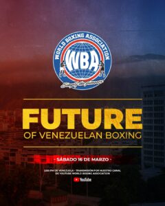 â€œWBA FUTUREâ€ RETURNS TO MARACAY â€“ World Boxing Association