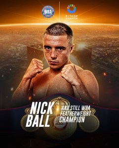 Nick Ball successfully defends WBA featherweight crown in Saudi Arabia â€“ World Boxing Association