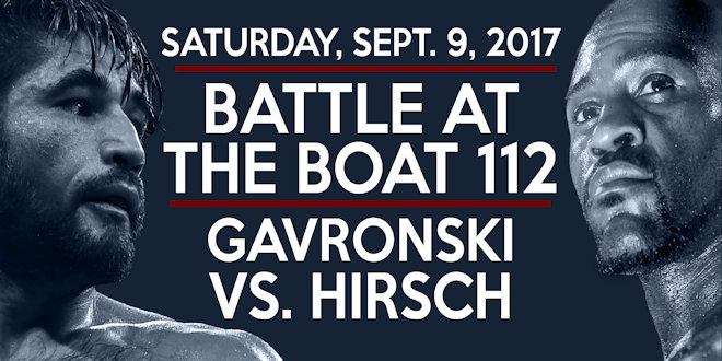 Gavronski vs. Hirsch Headline Battle At The Boat 112