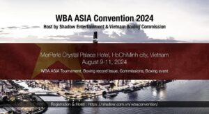 Vietnam will make history with WBA Asia Convention – World Boxing Association
