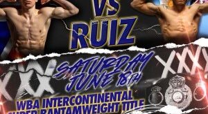 Bateson-Ruiz this Saturday for the WBA-Intercontinental Super Bantamweight Belt  – World Boxing Association