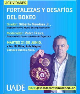 President Gilberto JesÃºs Mendoza will give a lecture at UADE â€“ World Boxing Association