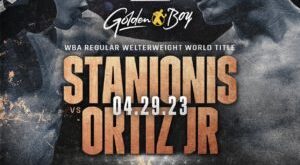Stanionis-Ortiz Jr. to fight for WBA crown on April 29th – World Boxing Association