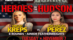 HEROES ON THE HUDSON LIVE ON DAZN FROM EDISON BALLROOM IN NEW YORK CITY – DiBella Entertainment