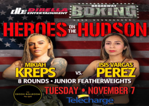 HEROES ON THE HUDSON LIVE ON DAZN FROM EDISON BALLROOM IN NEW YORK CITY â€“ DiBella Entertainment