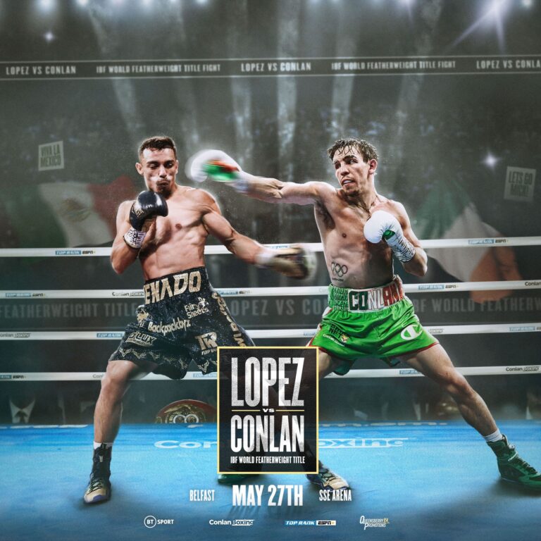 LOPEZ TO DEFEND FEATHERWEIGHT CROWN AGAINST HOMETOWN HERO CONLAN IN BELFAST, 27 MAY
