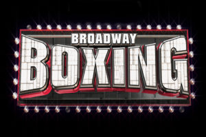 BROADWAY BOXING RETURNS TO THE BIG APPLE AT THE FAMED EDISON BALLROOM THANKSGIVING WEEK â€“ DiBella Entertainment